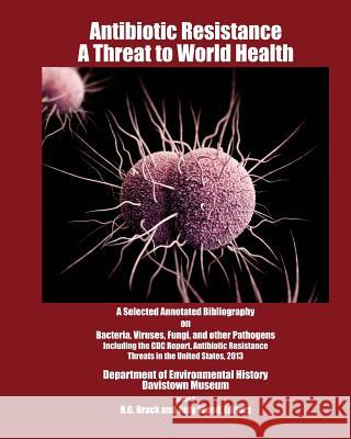 Antibiotic Resistance: A Threat to World Health H. G. Brack 9781533029997 Createspace Independent Publishing Platform - książka