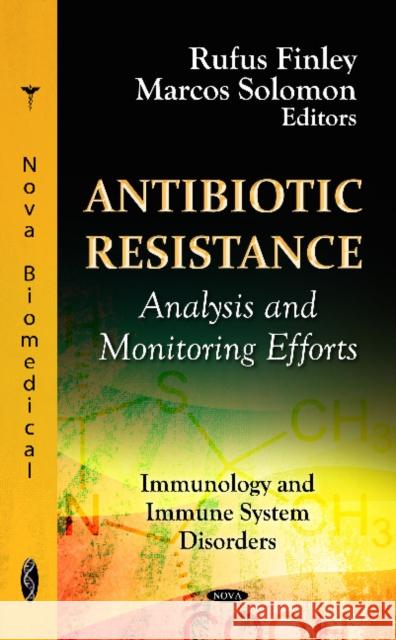 Antibiotic Resistance: Analysis & Monitoring Efforts Rufus Finley, Marcos Solomon 9781619424166 Nova Science Publishers Inc - książka