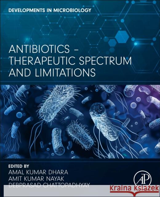 Antibiotics - Therapeutic Spectrum and Limitations Amal Kumar Dhara Amit Kumar Nayak Debprasad Chattopadhyay 9780323953887 Elsevier Science & Technology - książka