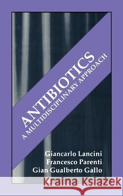 Antibiotics: A Multidisciplinary Approach Gallo, G. G. 9780306449246 Kluwer Academic Publishers - książka