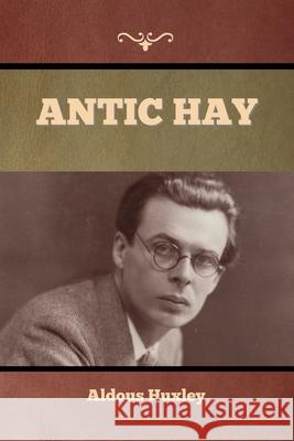 Antic Hay Aldous Huxley 9781636376202 Bibliotech Press - książka