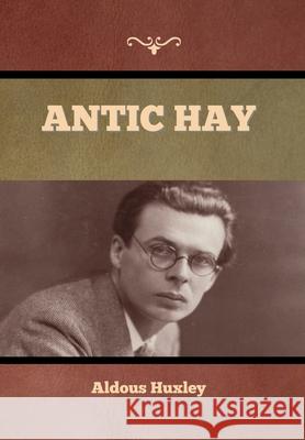 Antic Hay Aldous Huxley 9781636376219 Bibliotech Press - książka