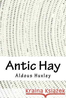 Antic Hay Aldous Huxley 9781717393739 Createspace Independent Publishing Platform - książka