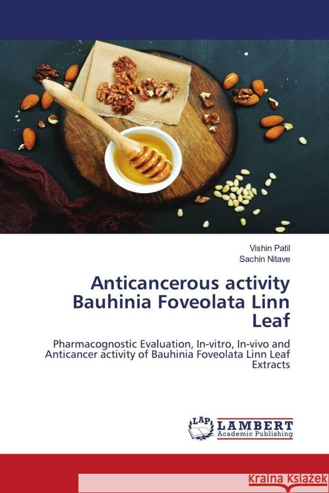 Anticancerous activity Bauhinia Foveolata Linn Leaf Patil, Vishin, Nitave, Sachin 9786205487952 LAP Lambert Academic Publishing - książka