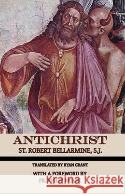 Antichrist St Robert Bellarmine Ryan Grant Philip Wolfe 9781953746092 Mediatrix Press - książka