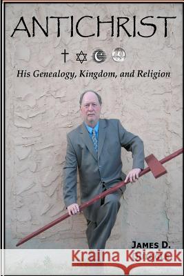 ANTICHRIST, His Genealogy, Kingdom, and Religion Quiggle, James D. 9781463694333 Createspace - książka