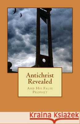 Antichrist Revealed: Scriptural Proof of Their Identities MR David L. Campbell 9780615899985 Not Avail - książka