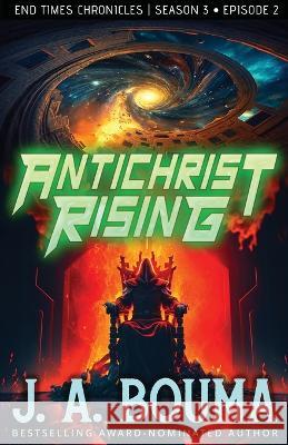 Antichrist Rising (Episode 2 of 4) J a Bouma   9781948545945 Emmausway Press - książka