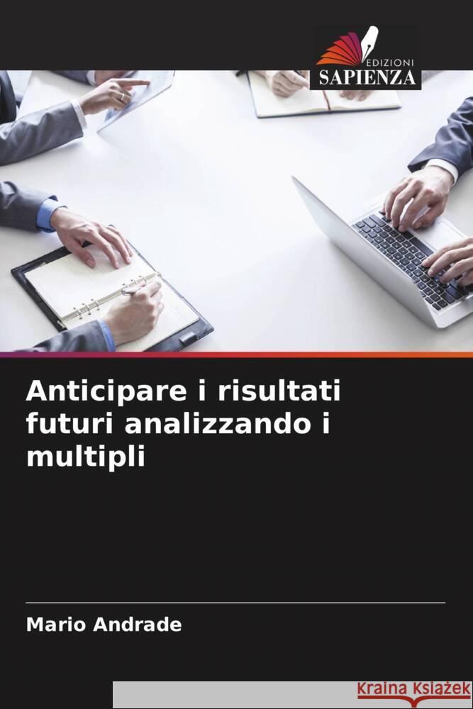 Anticipare i risultati futuri analizzando i multipli Mario Andrade 9786207337088 Edizioni Sapienza - książka