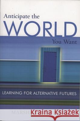 Anticipate the World You Want: Learning for Alternative Futures Rhea, Marsha Lynne 9781578862580 Rowman & Littlefield Education - książka