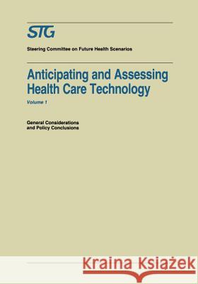 Anticipating and Assessing Health Care Technology: General Considerations and Policy Conclusions. a Report Commissioned by the Steering Committee on F Banta, H. David 9780898388978 Martinus Nijhoff Publishers / Brill Academic - książka