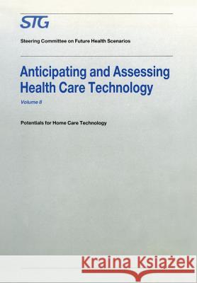 Anticipating and Assessing Health Care Technology: Potentials for Home Care Technology Banta, H. David 9789401070928 Springer - książka