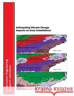 Anticipating Climate Change Impacts on Army Installations U. S. Army Corps of Engineers 9781502961990 Createspace - książka