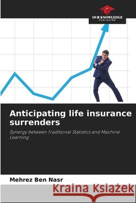 Anticipating life insurance surrenders Ben Nasr, Mehrez 9786208943059 Our Knowledge Publishing - książka
