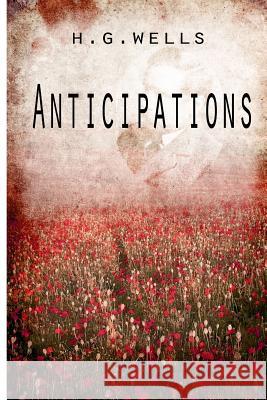 Anticipations H. G. Wells 9781475272499 Createspace - książka