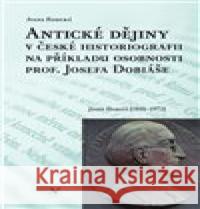 Antické dějiny v české historiografii na modelu osobnosti prof. Josefa Dobiáše Ivana Koucká 9788088030676 Veduta - książka