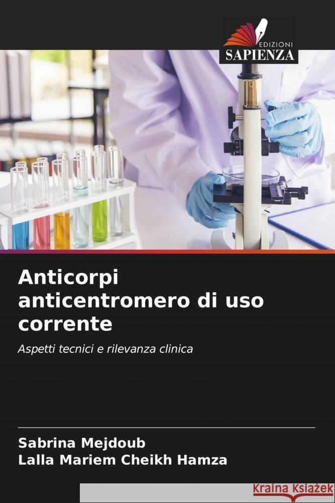 Anticorpi anticentromero di uso corrente MEJDOUB, Sabrina, Cheikh Hamza, Lalla Mariem 9786203500349 Edizioni Sapienza - książka