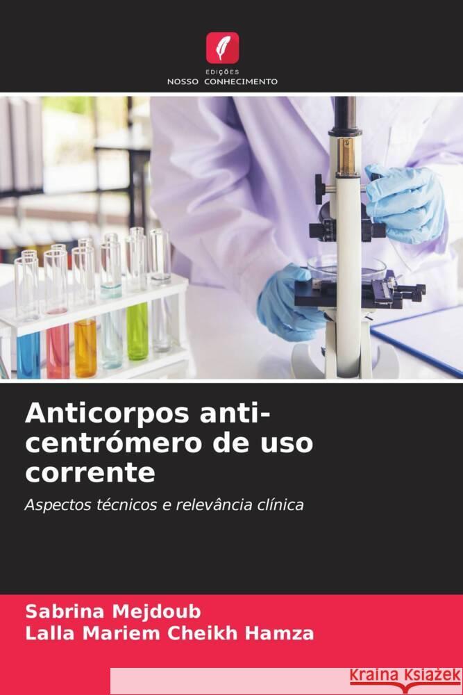 Anticorpos anti-centrómero de uso corrente MEJDOUB, Sabrina, Cheikh Hamza, Lalla Mariem 9786203500325 Edições Nosso Conhecimento - książka