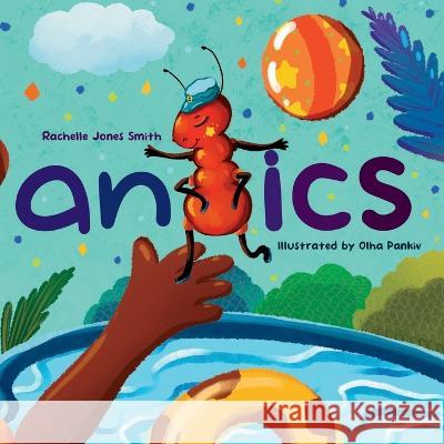 Antics Rachelle Jone Olha Pankiv 9781953567680 Keepin' Up Wit Press - książka