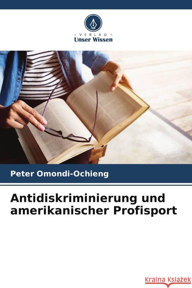 Antidiskriminierung und amerikanischer Profisport Peter Omondi-Ochieng 9786207439157 Verlag Unser Wissen - książka