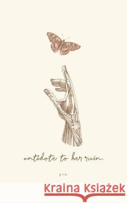 antidote to her ruin. P R W   9781639885169 Atmosphere Press - książka