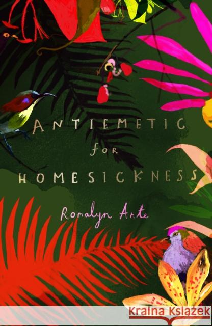 Antiemetic for Homesickness Romalyn Ante 9781784743000 Vintage Publishing - książka