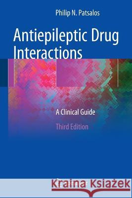 Antiepileptic Drug Interactions : A Clinical Guide Philip Patsalos 9783319329086 Springer - książka