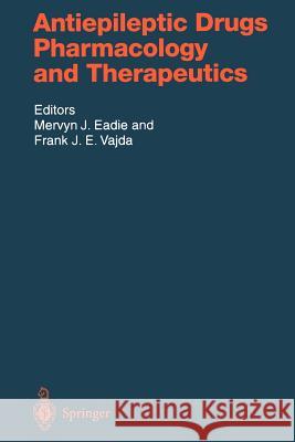 Antiepileptic Drugs: Pharmacology and Therapeutics Eadie, M. J. 9783642642449 Springer - książka