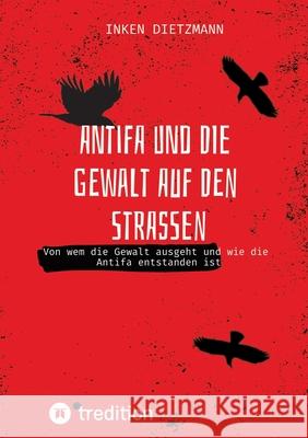 Antifa und die Gewalt auf den Straßen dietzmann, inken 9783384800527 Erfahrene Familienberaterin - książka