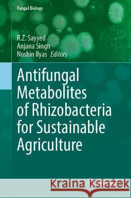 Antifungal Metabolites of Rhizobacteria for Sustainable Agriculture  9783031048043 Springer International Publishing - książka