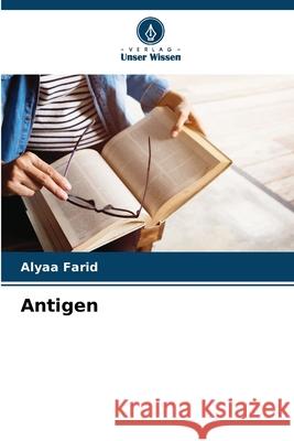 Antigen Alyaa Farid 9786207869800 Verlag Unser Wissen - książka