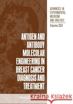 Antigen and Antibody Molecular Engineering in Breast Cancer Diagnosis and Treatment Roberto L. Ceriani 9781461360384 Springer - książka