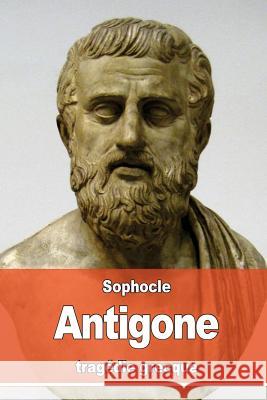 Antigone Sophocles                                Charles-Marie Rene LeCont 9781530635276 Createspace Independent Publishing Platform - książka