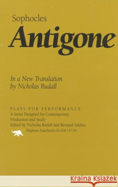 Antigone: In a New Translation by Nicholas Rudall Sophocles                                Nicholas Rudall 9781566632119 Ivan R. Dee Publisher - książka