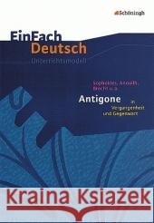 Antigone in Vergangenheit und Gegenwart : Kl. 11-13 Sophokles Anouilh, Jean Brecht, Bertolt 9783140224055 Schöningh im Westermann - książka