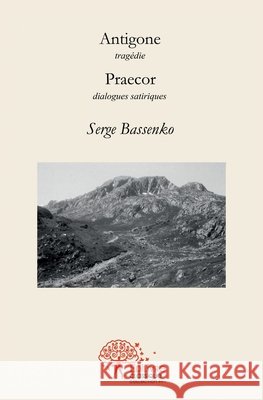 Antigone - Praecor Serge Bassenko 9782332461759 Edilivre - książka