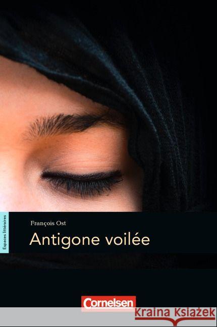 Antigone voilée : Text in Französisch. Niveau B1+ Ost, François 9783060244072 Cornelsen - książka