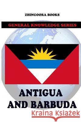 Antigua and Barbuda Zhingoora Books 9781477548820 Createspace - książka