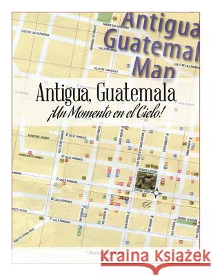 Antigua, Guatemala MR Berto Henriquez 9781515326502 Createspace - książka