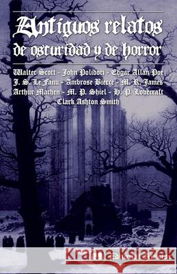 Antiguos relatos de oscuridad y de horror John Polidori Joseph Sheridan L Ambrose Bierce 9789872666811 Editorial Alastor - książka