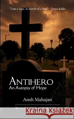 Antihero Ansh Mahajan 9781807157371 Bookleaf Publishing - książka