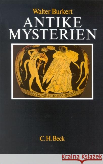 Antike Mysterien : Funktionen und Gehalt Burkert, Walter 9783406643682 Beck - książka