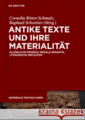 Antike Texte Und Ihre Materialität: Alltägliche Präsenz, Mediale Semantik, Literarische Reflexion Ritter-Schmalz, Cornelia 9783110637304 De Gruyter (JL) - książka