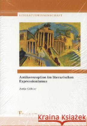 Antikerezeption im literarischen Expressionismus Göhler, Antje 9783865963772 Frank & Timme - książka