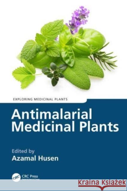 Antimalarial Medicinal Plants  9781032457154 Taylor & Francis Ltd - książka