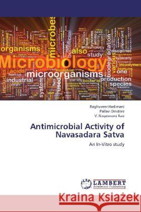 Antimicrobial Activity of Navasadara Satva : An In-Vitro study Hadimani, Raghuveer; Dindore, Pallavi; Rao, V. Nageswara 9783659261855 LAP Lambert Academic Publishing - książka