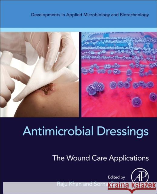 Antimicrobial Dressings: The Wound Care Applications Khan, Raju 9780323950749 Elsevier Science & Technology - książka