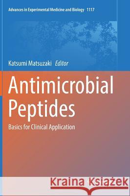 Antimicrobial Peptides: Basics for Clinical Application Matsuzaki, Katsumi 9789811335877 Springer - książka