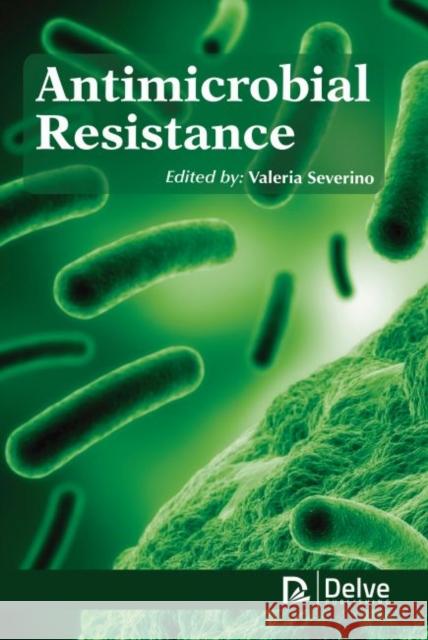 Antimicrobial Resistance Valeria Severino 9781773615226 Delve Publishing - książka