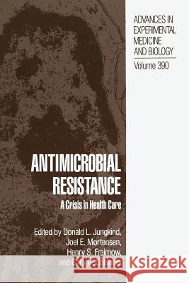 Antimicrobial Resistance: A Crisis in Health Care Jungkind, Donald L. 9781475792058 Springer - książka